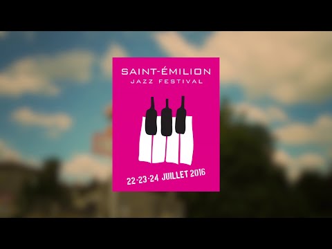 Saint-Emilion Jazz Festival 2016, une 5e édition exceptionnelle !