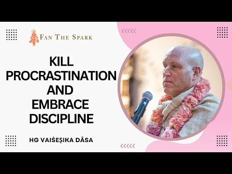 Kill Procrastination Embrace Discipline | HG Vaisesika Dasa | ISV | 17 Sep 2014