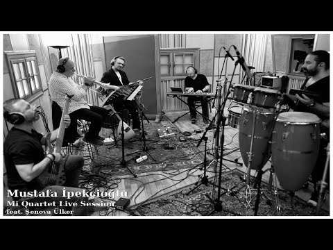 Mustafa İpekçioğlu - Mİ Quartet Live Session - Günaydın - feat. Şenova Ülker