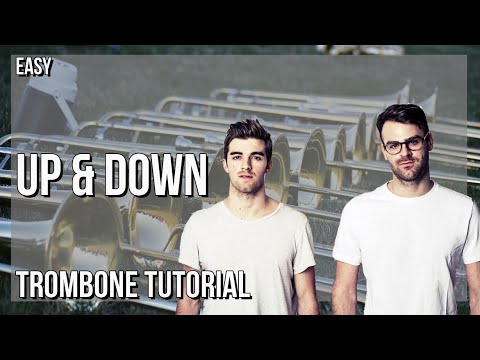 How to play Up & Down by The Chainsmokers & 347aidan on Trombone (Tutorial)
