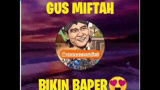 Download lagu 🔴Story wa gus miftah - 'bikin baper' mp3