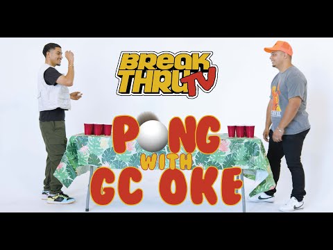 BREAKTHRU TV: PONG WITH GC OKE
