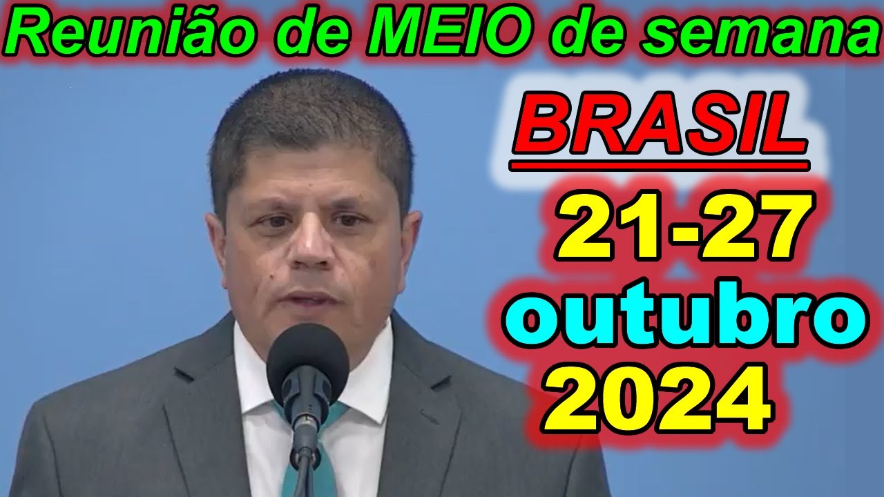 Reunião de meio semana jw 21 – 27 de outubro 2024 Portugues Brasil