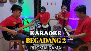 Download lagu BEGADANG 2 KARAOKE RHOMA IRAMA NADA COWOK mp3 Download lagu BEGADANG 2 KARAOKE RHOMA IRAMA NADA COWOK mp3