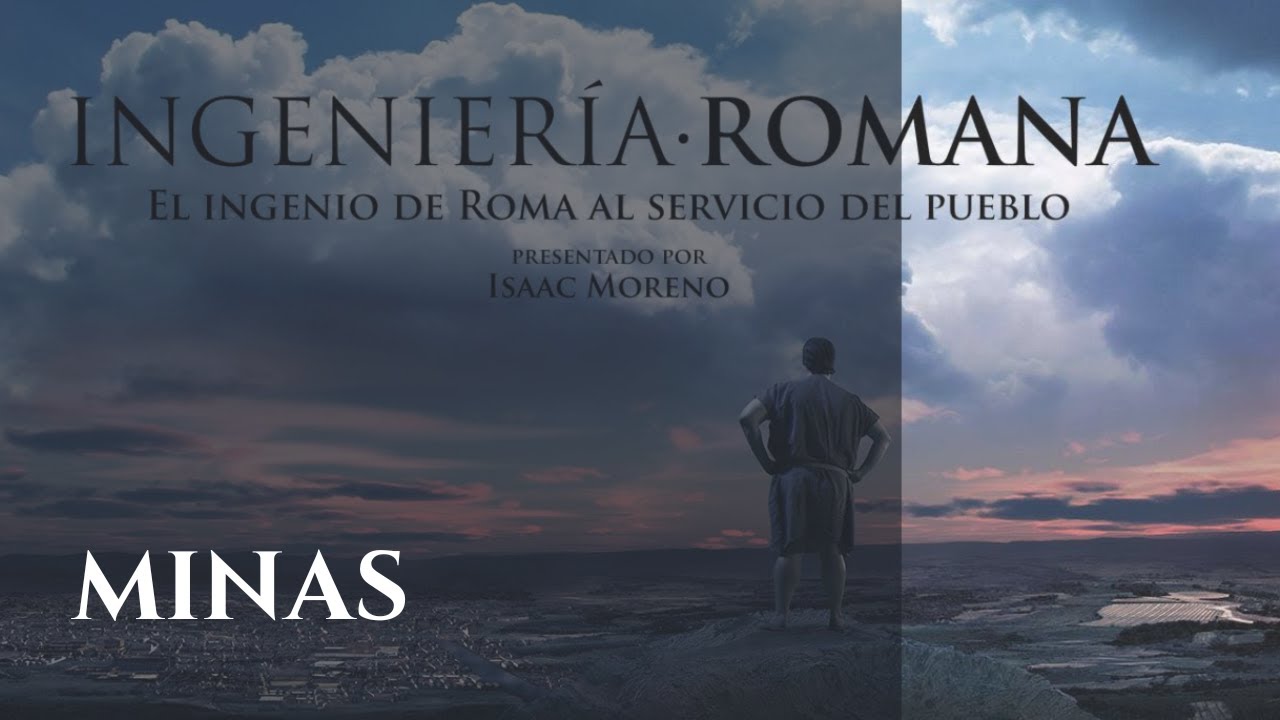 MINAS | Serie Documental Ingeniería Romana | Hispania Nostra