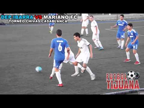 DEPORTIVO IBARRA VS FC MARIANO ( TORNEO 20 MIL PESOS ) FUTBOL TIJUANA