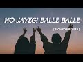 Ho Jayegi Balle Balle Slowed Reverb Daler Mehndi Punjabi Pop Song Toxic MukeSh