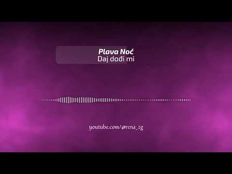 Plava Noc - Daj dodji mi (1998)