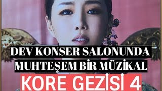 Kore Gezisi 4 - Dev Konser Salonunda Muhteşem Bir Müzikal