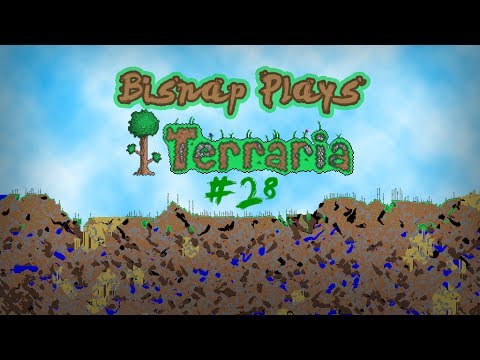 Bisnap Plays Terraria - Episode 28