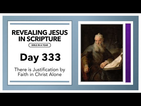 Day 333 - There is Justification by Faith in Christ Alone | Revealing Jesus In Scripture
