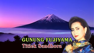 Download lagu Gunung Fujiyama || Titiek Sandhora ~ Full HD mp3