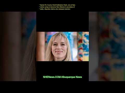 Santa Fe County Clerk Katharine Clark, one of two clerks vying to become New Mexico’s secretary of s