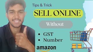 ❓How To Sell Products Online Without GST Number 100% ---बिना GST नंबर के ऑनलाइन प्रोडक्ट कैसे बेचे?