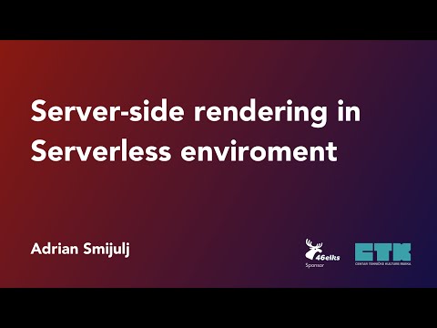 Server-side rendering in Serverless environment - Adrian Smijulj
