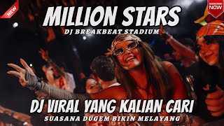 Download lagu DJ MILLION STARS BREAKBEAT REMIX FULL MELODY DJ STADIUM MUSIK DUGEM BASS BARAT VIRAL mp3
