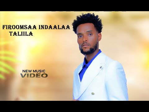 new oromo muzic Firoomsaa Indaalaa TALIILA 2025