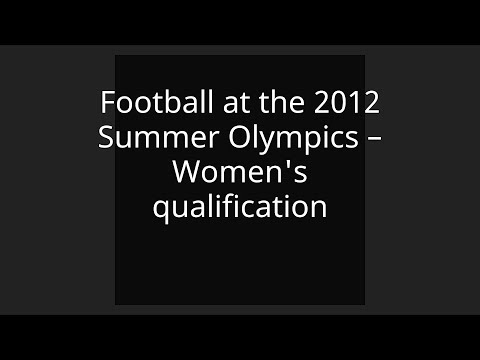 Football at the 2012 Summer Olympics – Women's qualification