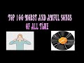The Top 100 Worst And Awful Songs Of All Time