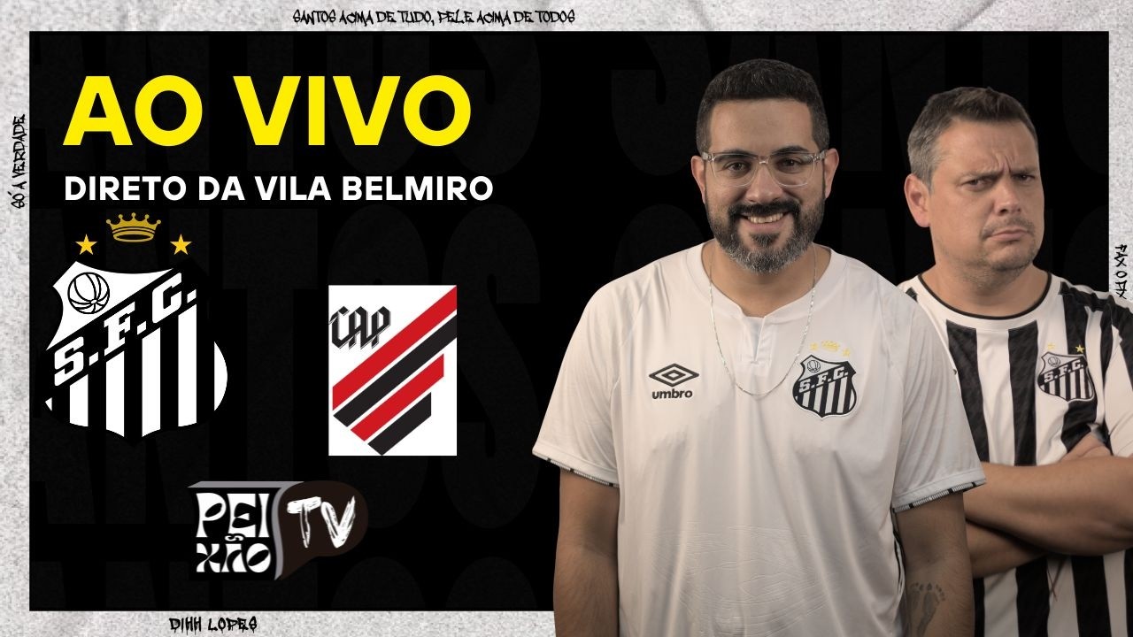 SANTOS E ATHLÉTICO PARANAENSE - AO VIVO