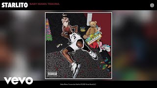 Starlito - Baby Mama Trauma (Audio)