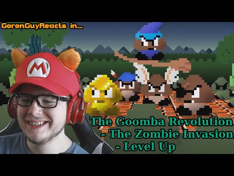 (QUITE THE ADVENTURE!) The Goomba Revolution - The Zombie Invasion - Level Up - GoronGuyReacts