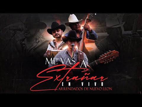 Arrendados de Nuevo Leon - Me Vas A Extrañar