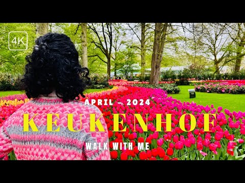 Keukenhof,Netherlands | April 2024 | Garden of Europe  |Tulips World's largest flower gardens - 4K
