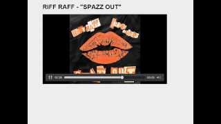RiFF RAFF - SPAZZ OUT