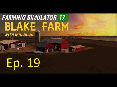 Let's Play Farming Simulator 17, Blake Farm Ep. 19, With Mr. Blue!!