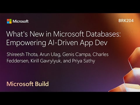 What's New in Microsoft Databases: Empowering AI-Driven App Dev | BRK204