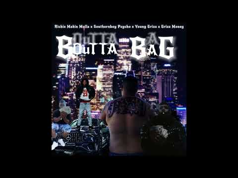 Richie Makin Mulla x Southern boy x Yung Grizz x Grizz money x Ockey ￼- Bout A Bag (Official Audio)