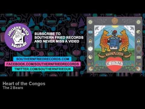 The 2 Bears - Heart of the Congos