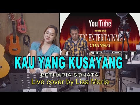 Kau yang kusayang - Betharia sonata (Live cover by Lisa Maria)