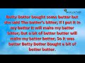Tongue Twister: Betty Botter bought some Butter | 92% FAIL Trying