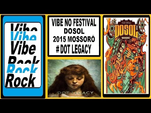 VIBE NO FESTIVAL DOSOL 2015 MOSSORÓ #8 DOT LEGACY (FRANÇA)