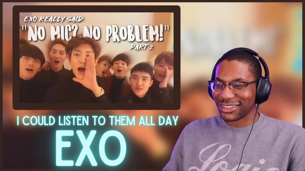 EXO | EXO really said: "No mic? No problem!" [PART 2] REACTION | I could listen to them all day!