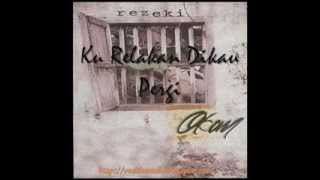 Download lagu Okay-Ku Relakan Dikau Pergi mp3