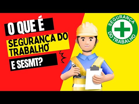 O que é Segurança do Trabalho e SESMT
