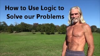 How to Use Logic to Solve our Problems