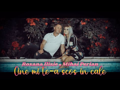 Roxana Ilisie & Mihai Perian - Cine mi te-a scos în cale