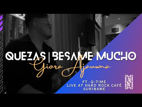 Quezas ,Quezas | Besame Mucho - Giora Ajauwna (Gig FT. Q-Time) #hardrockcafe