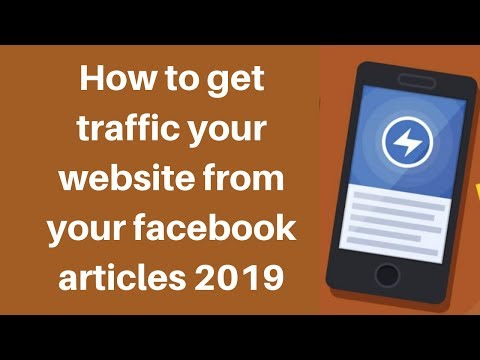 How to get traffic your website from your facebook articles 2019