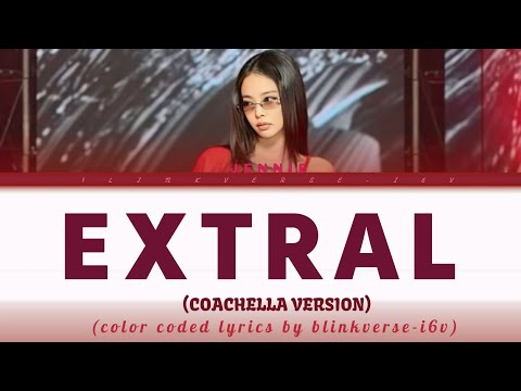 JENNIE 'ExtraL' COACHELLA VER. LYRICS [COLOR CODED LYRICS] #jennie #extral #coachella #lyrics #kpop 