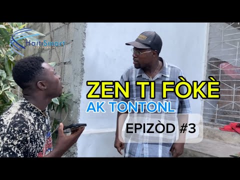 ZEN TI FÒKÈ AK TONTONL (EPIZÒD)#1