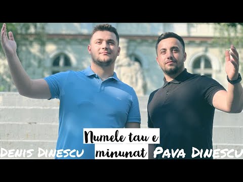 Denis Dinescu & Pava Dinescu ❌ Numele tau e minunat 2022 || OFFICIAL VIDEO