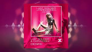 Last Soldier &amp; Farnoodex - Desire
