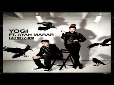 Yogi Ft Ayah Marar - Follow U (The Mike Delinquent Project Remix)