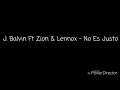 J. Balvin Ft Zion & Lennox - No Es Justo (Letra) J. Balvin Ft Zion & Lennox - No Es Justo (Letra)