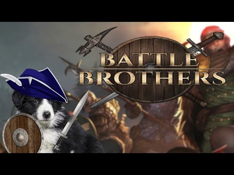 Why Battle Brothers is a Complete B*stard (use headphones)